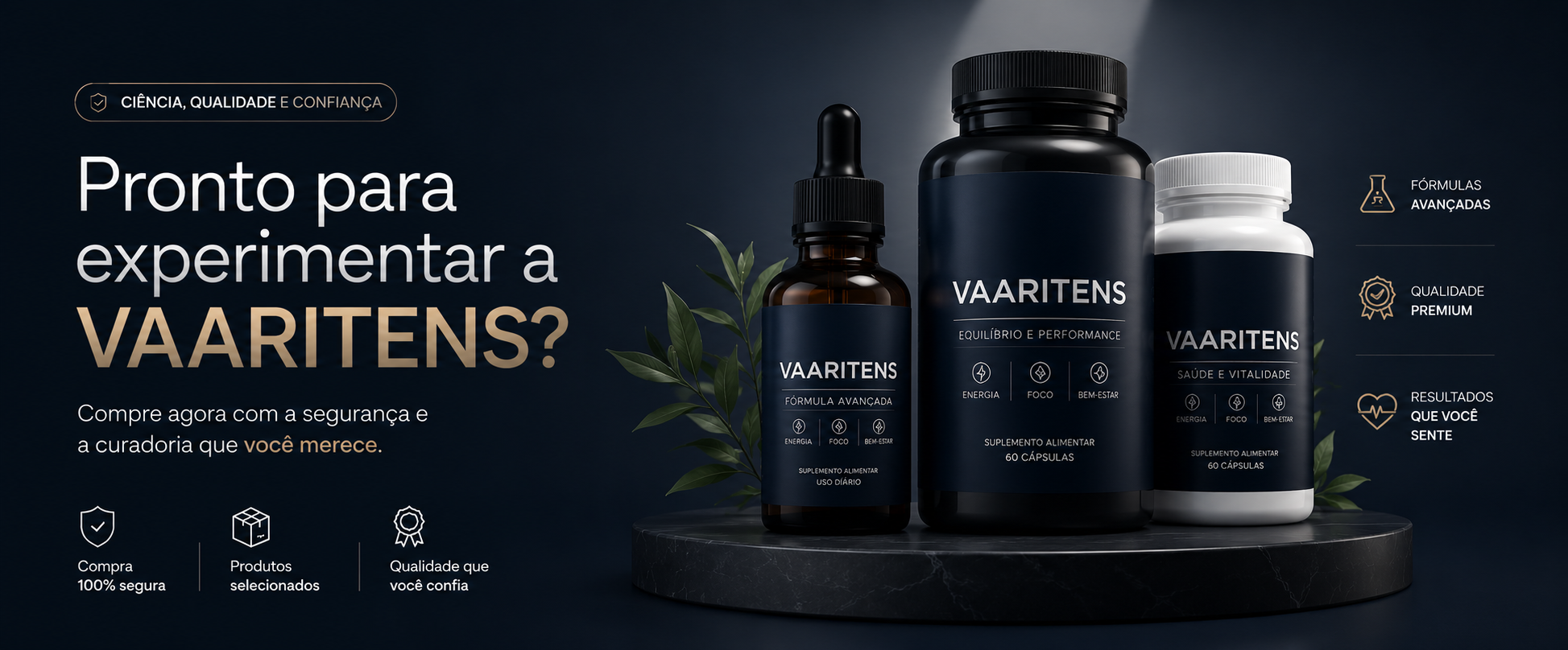 Pronto para experimentar a VAARITENS?